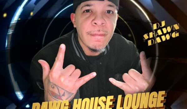 DAWG HOUSE LOUNGE Hosted by DJ Shawn Dawg